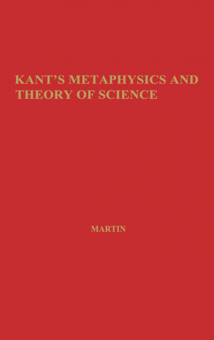 Kant’s Metaphysics and Theory of Science