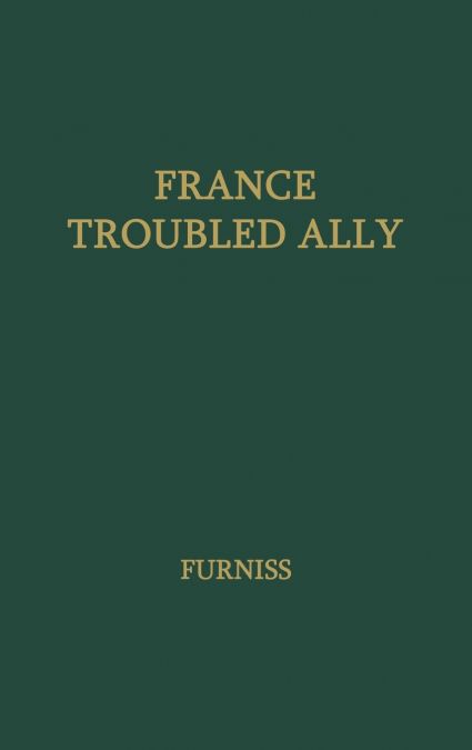 France, Troubled Ally