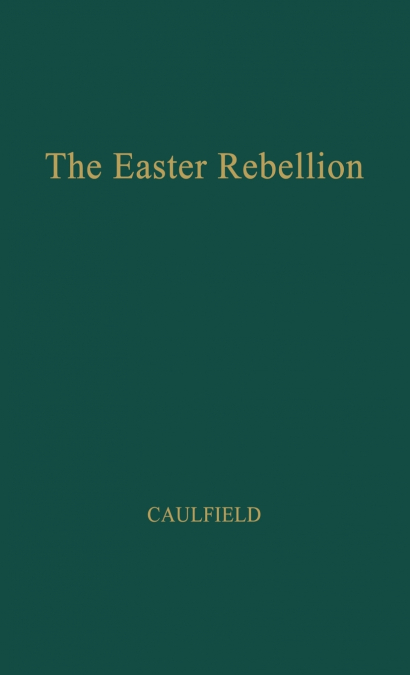 The Easter Rebellion.