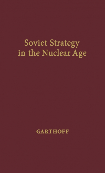 Soviet Strategy in the Nuclear Age