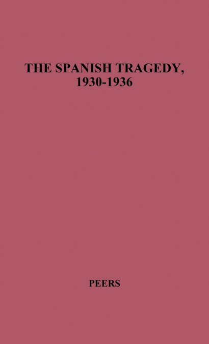 The Spanish Tragedy, 1930-1936