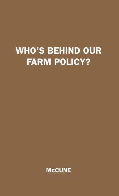 Who’s Behind Our Farm Policy?