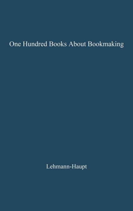 One Hundred Books about Bookmaking