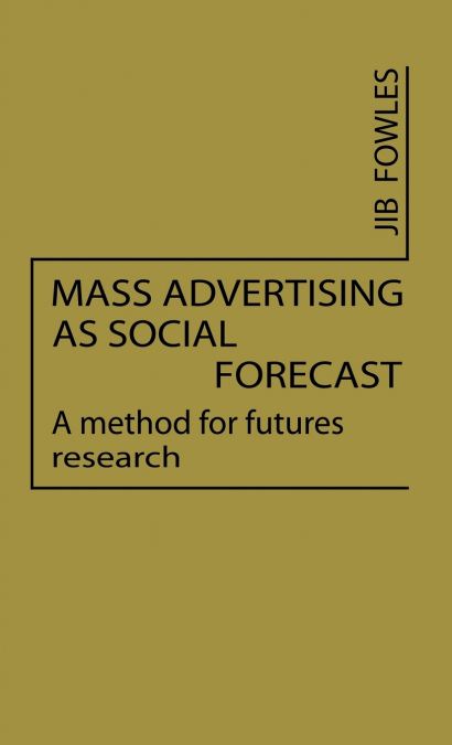Mass Advertising as Social Forecast