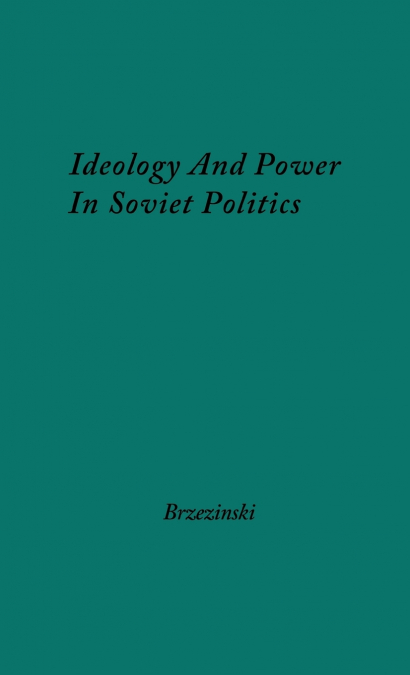 Ideology and Power in Soviet Politics