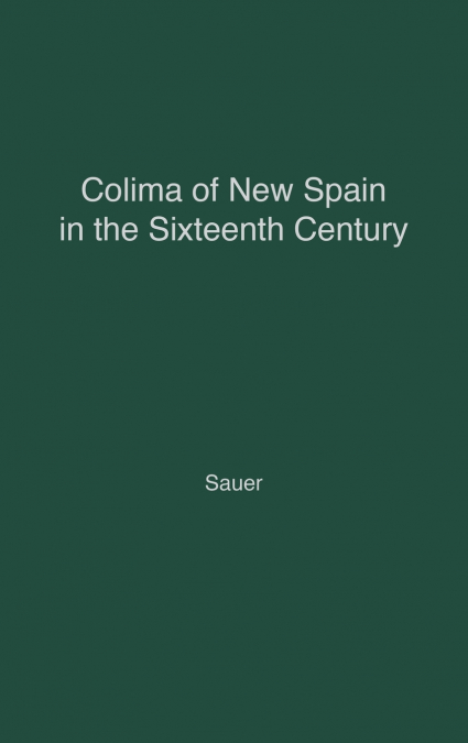 Colima of New Spain in the Sixteenth Century.