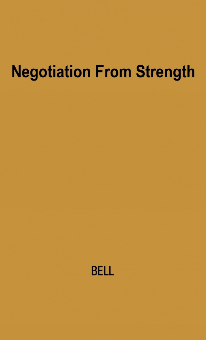 Negotiation from Strength