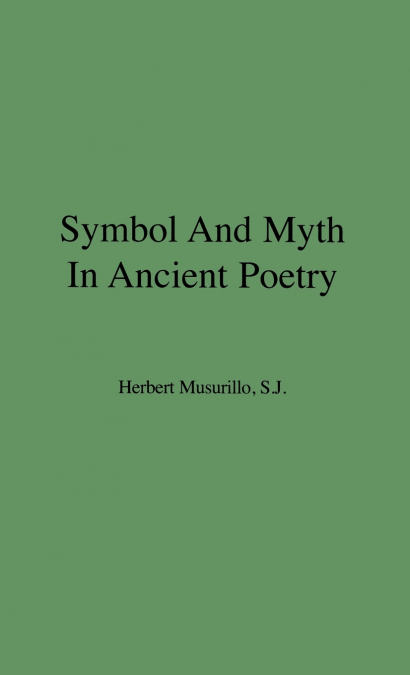Symbol and Myth in Ancient Poetry