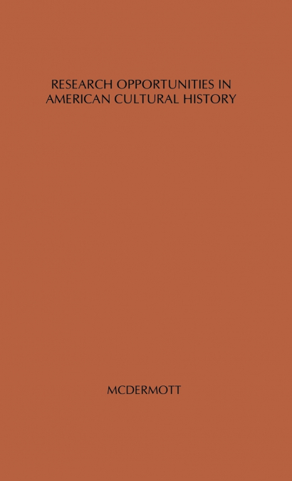 Research Opportunities in American Cultural History.