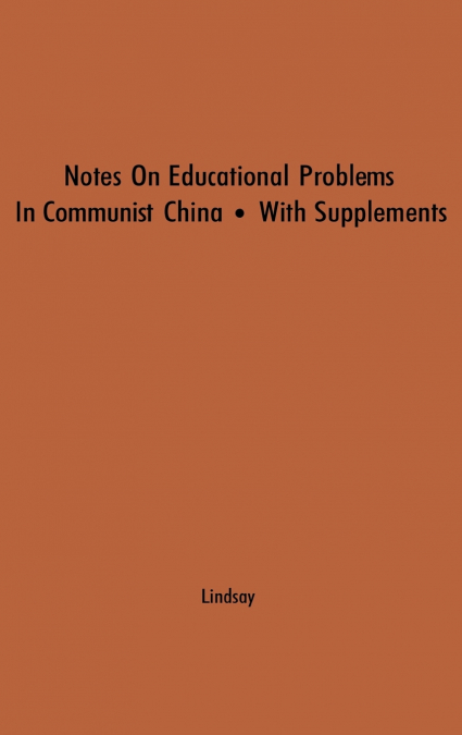 Notes on Educational Problems in Communist China, 1941-47