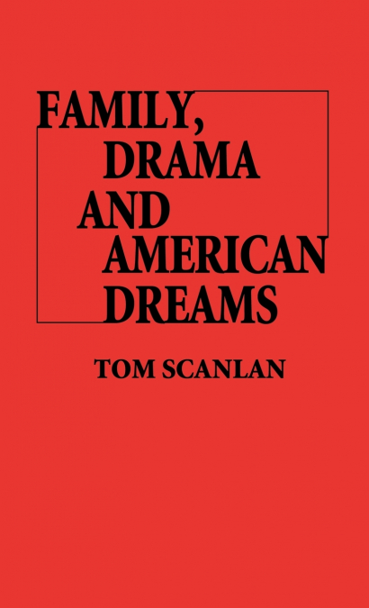 Family, Drama, and American Dreams