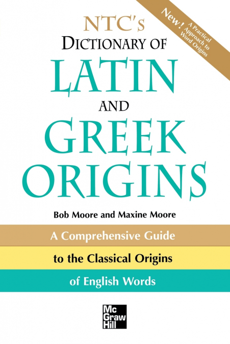 NTC’s Dictionary of Latin and Greek Origins