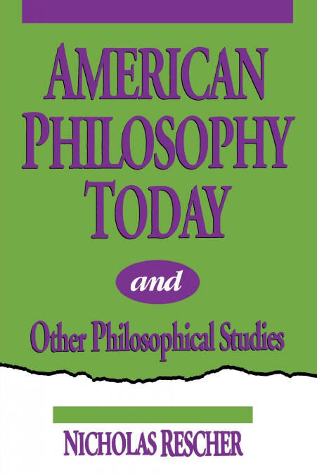 American Philosophy Today, and Other Philosophical Studies
