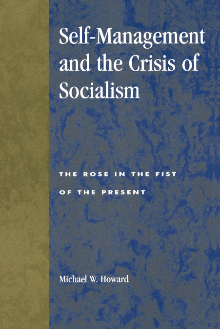 Self-Management and the Crisis of Socialism