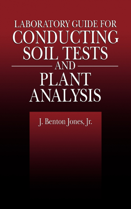 Laboratory Guide for Conducting Soil Tests and Plant Analysis