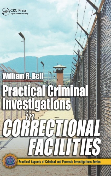 Practical Criminal Investigations in Correctional Facilities