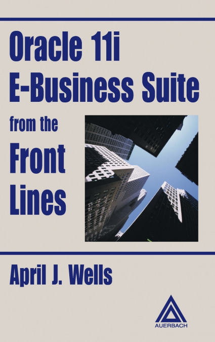 Oracle 11i E-Business Suite from the Front Lines