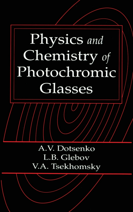 Physics and Chemistry of Photochromic Glasses