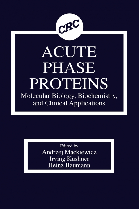 Acute Phase Proteins Molecular Biology, Biochemistry, and Clinical Applications