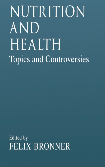 Nutrition and HealthTopics and Controversies