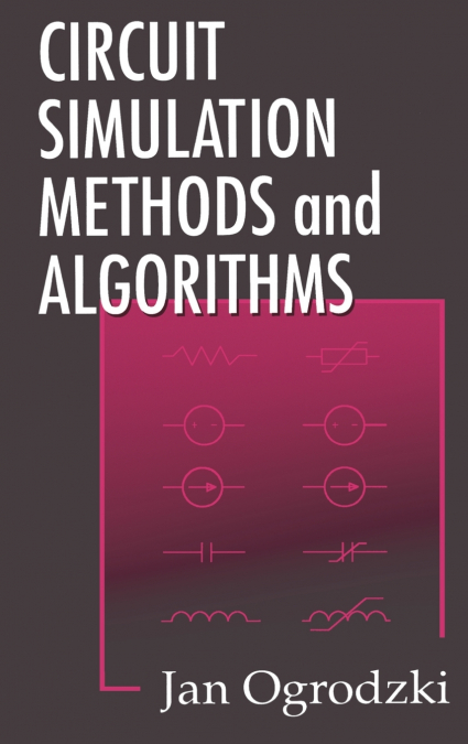Circuit Simulation Methods and Algorithms