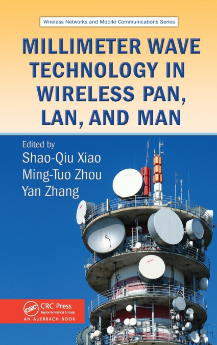 Millimeter Wave Technology in Wireless PAN, LAN, and MAN