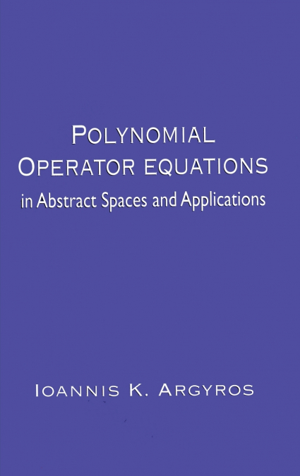 Polynomial Operator Equations in Abstract Spaces and Applications