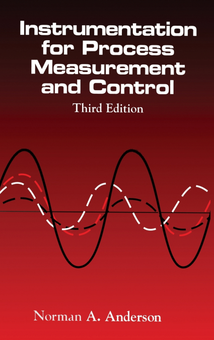 Instrumentation for Process Measurement and Control, Third Editon