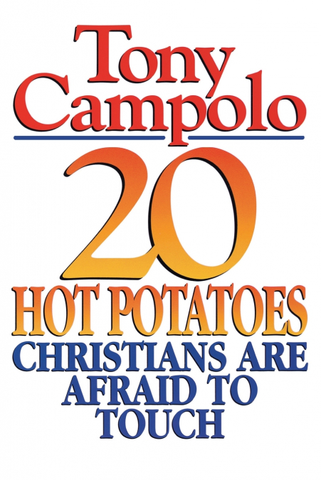20 Hot Potatoes Christians Are Afraid to Touch