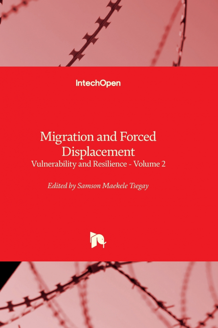 Migration and Forced Displacement - Vulnerability and Resilience - Volume 2