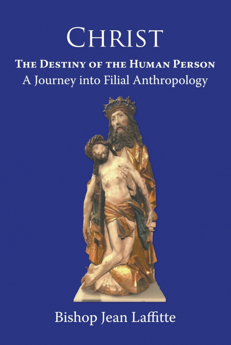 Christ, the Destiny of the Human Person