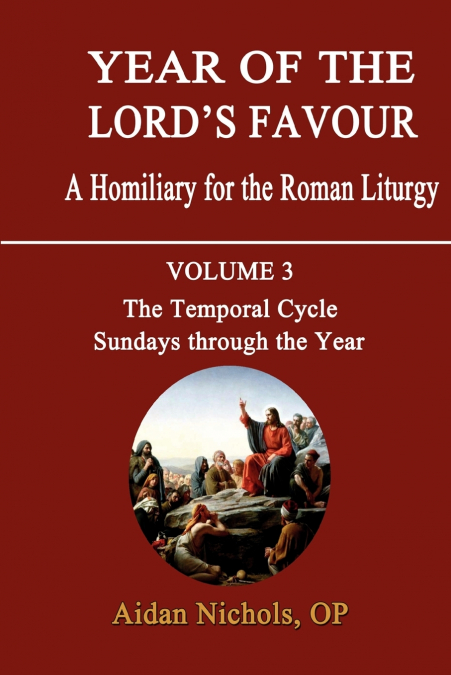 Year of the Lord’s Favour. a Homiliary for the Roman Liturgy. Volume 3