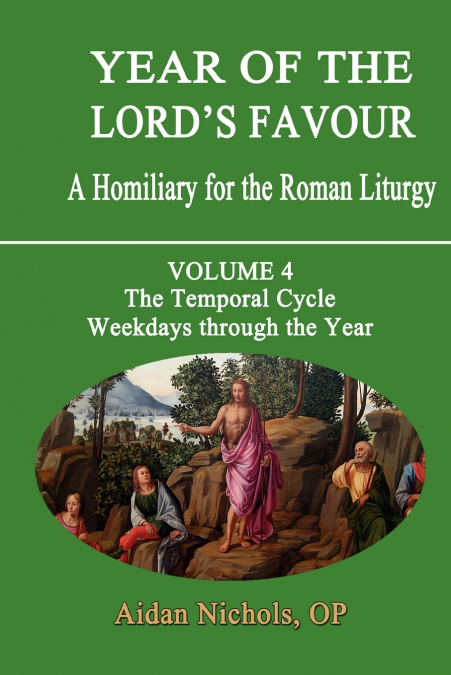 Year of the Lord’s Favour. a Homiliary for the Roman Liturgy. Volume 4