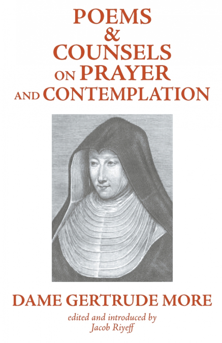 Poems and Counsels on Prayer and Contemplation
