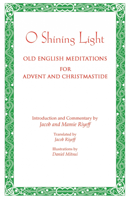 O Shining Light. Old English Meditations for Advent and Christmastide