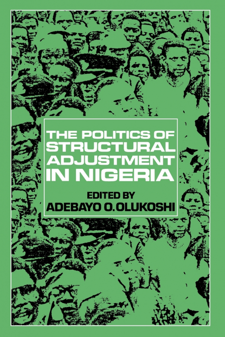 The Politics of Structural Adjustment in Nigeria