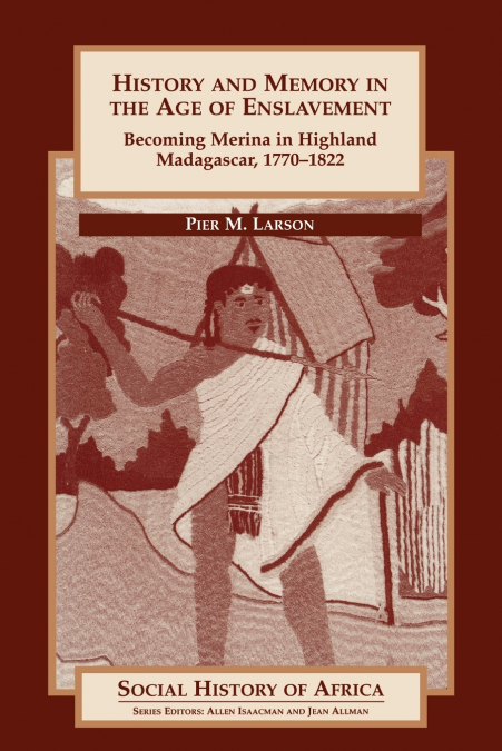 History and Memory in the Age of Enslavement