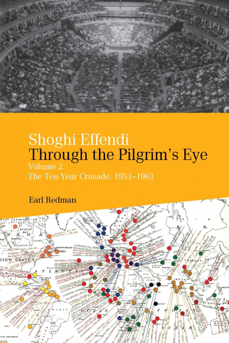 Shoghi Effendi Through the Pilgrim’s Eye Vol.2