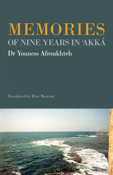 Memories of Nine Years in ’Akká