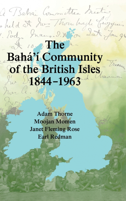 The Bahá’í Community  of  the British Isles 1844-1963