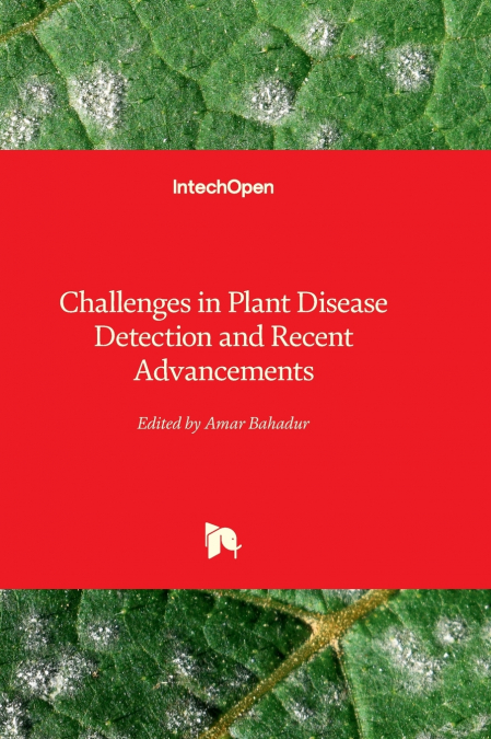 Challenges in Plant Disease Detection and Recent Advancements