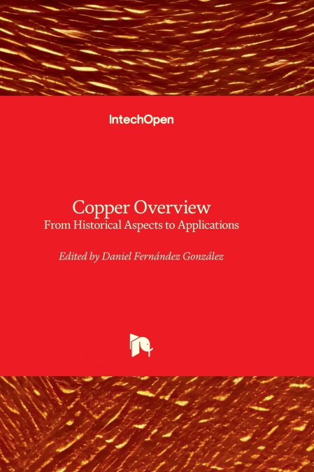 Copper Overview - From Historical Aspects to Applications