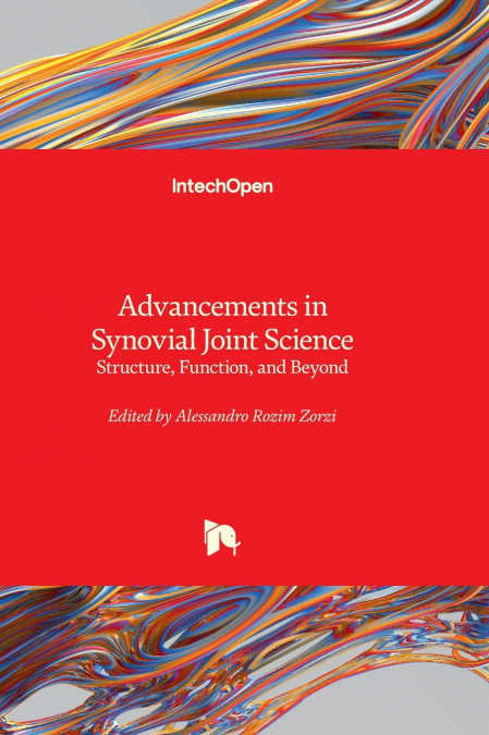 Advancements in Synovial Joint Science - Structure, Function, and Beyond