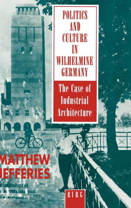 Politics and Culture in Wilhelmine Germany