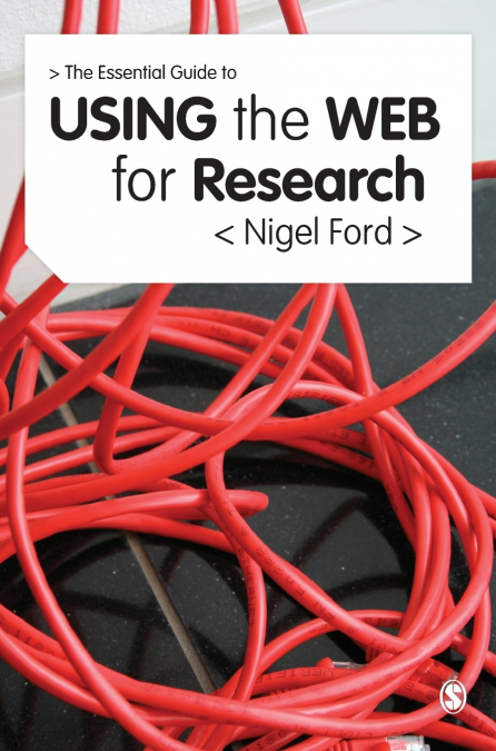 The Essential Guide to Using the Web for Research
