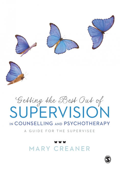 Getting the Best Out of  Supervision in Counselling & Psychotherapy