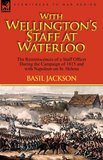 With Wellington’s Staff at Waterloo
