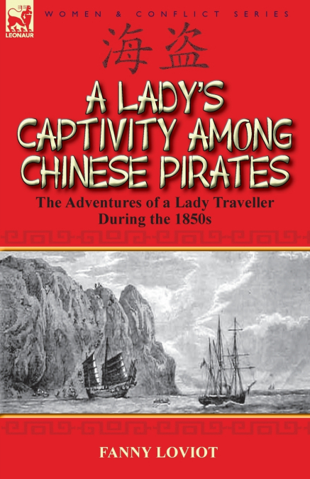 A Lady’s Captivity Among Chinese Pirates