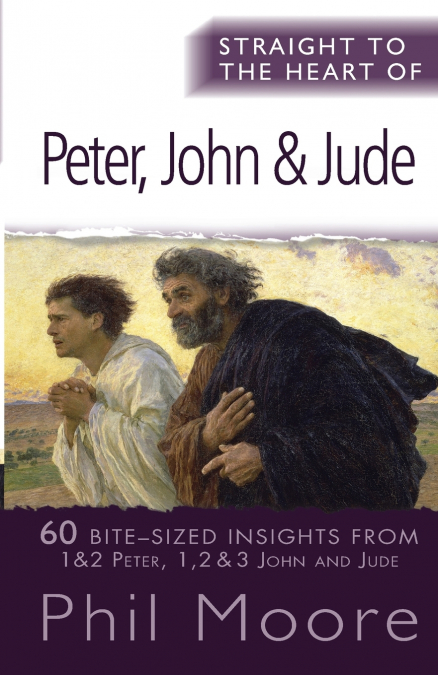 Straight to the Heart of Peter, John and Jude