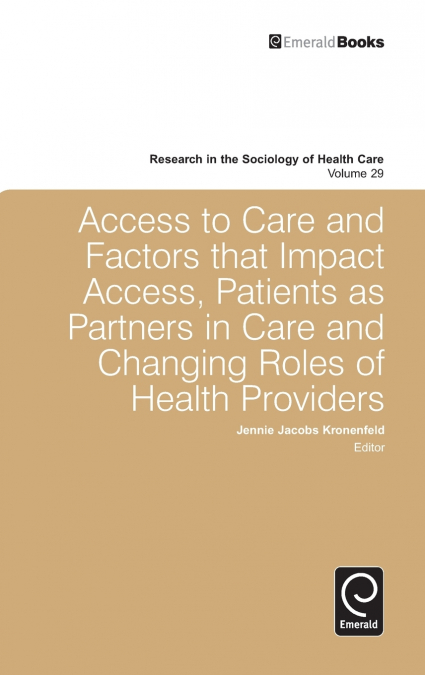 Access To Care and Factors That Impact Access, Patients as Partners In Care and Changing Roles of Health Providers